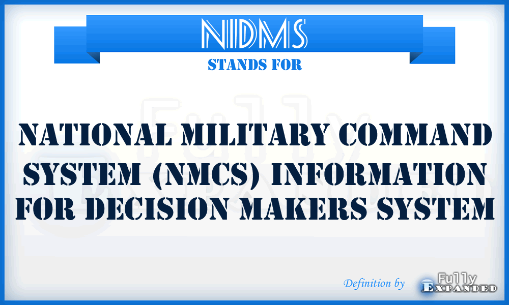 NIDMS - National Military Command System (NMCS) Information for Decision Makers System