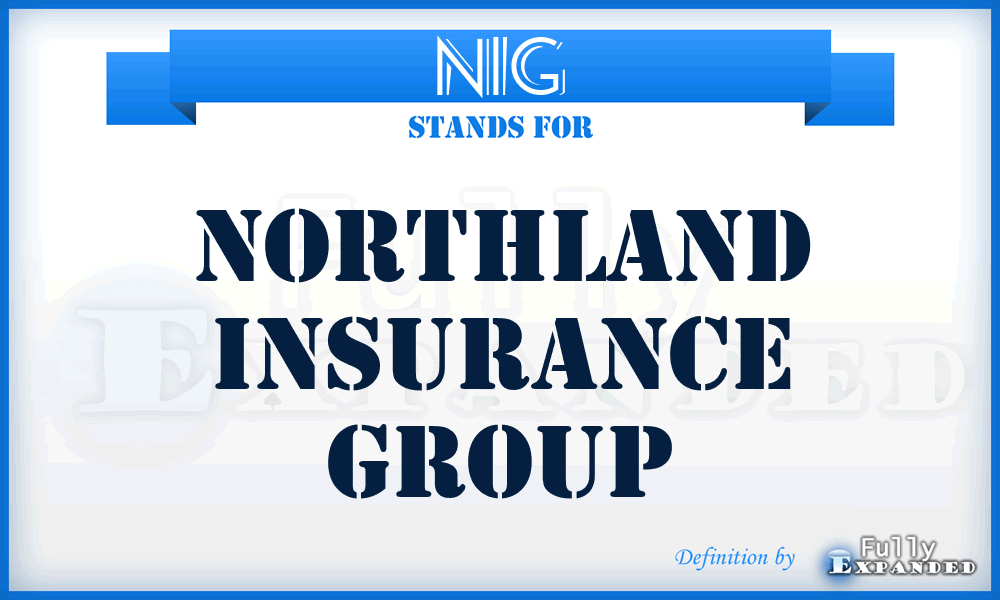 NIG - Northland Insurance Group