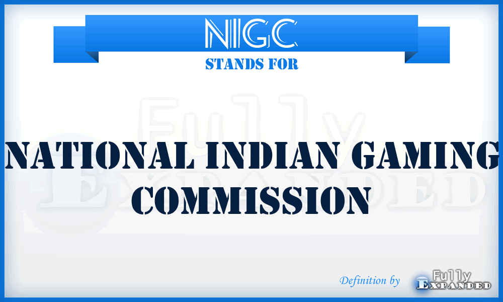 NIGC - National Indian Gaming Commission