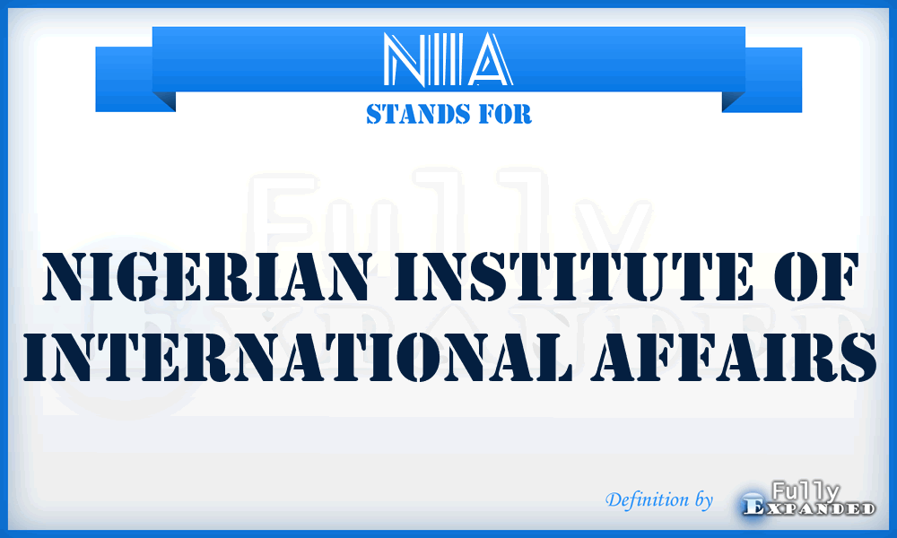 NIIA - NIGERIAN INSTITUTE OF INTERNATIONAL AFFAIRS