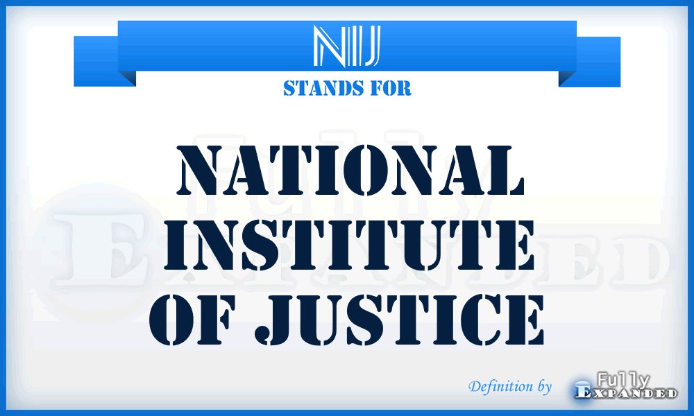 NIJ - National Institute of Justice