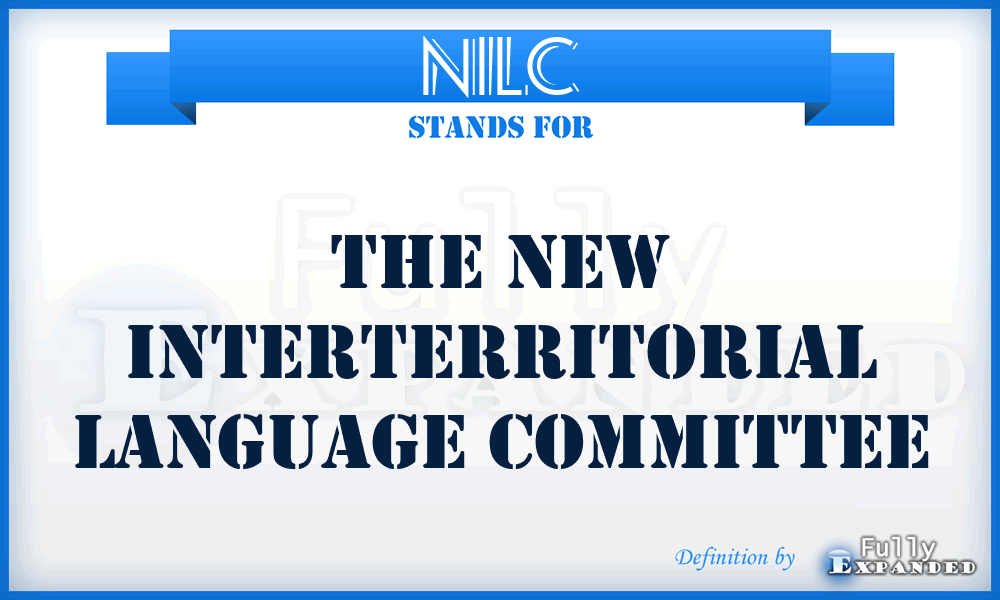 NILC - The New Interterritorial Language Committee