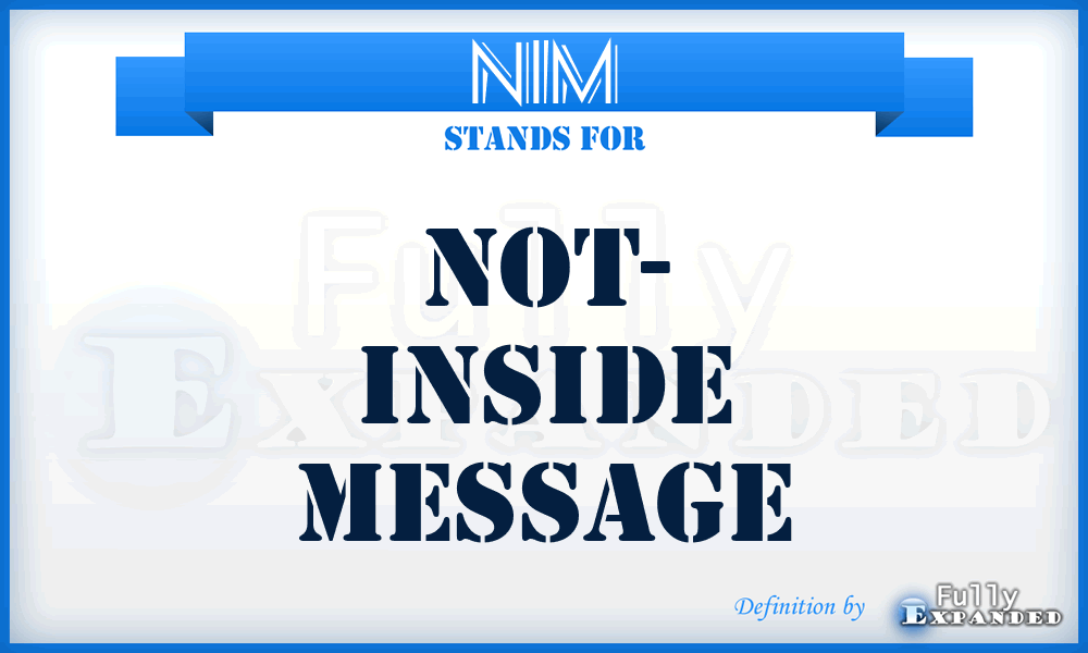 NIM - Not- Inside Message