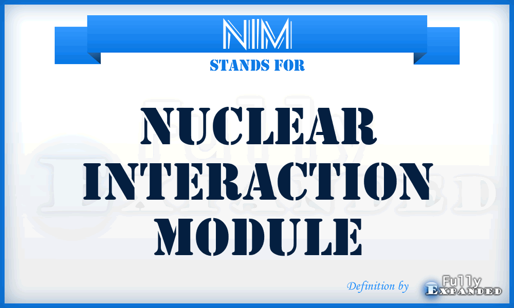 NIM - Nuclear Interaction Module