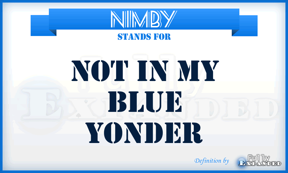 NIMBY - Not In My Blue Yonder