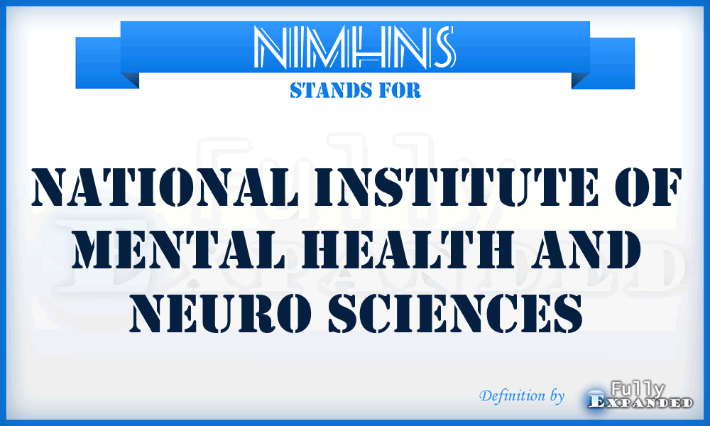 NIMHNS - National Institute of Mental Health and Neuro Sciences