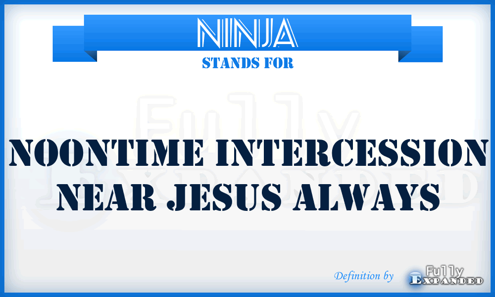 NINJA - Noontime Intercession Near Jesus Always