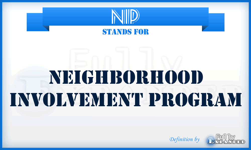 NIP - Neighborhood Involvement Program