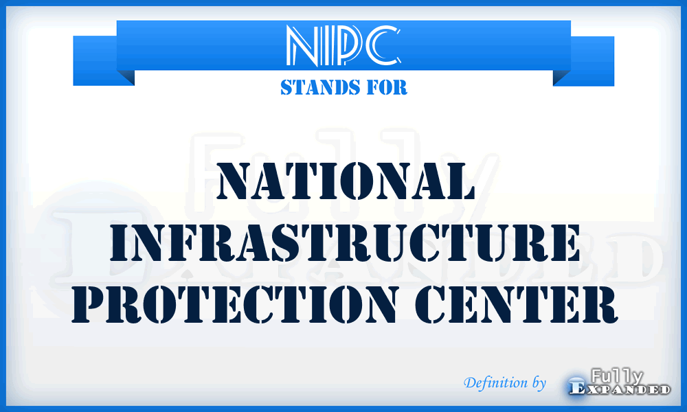 NIPC - National Infrastructure Protection Center