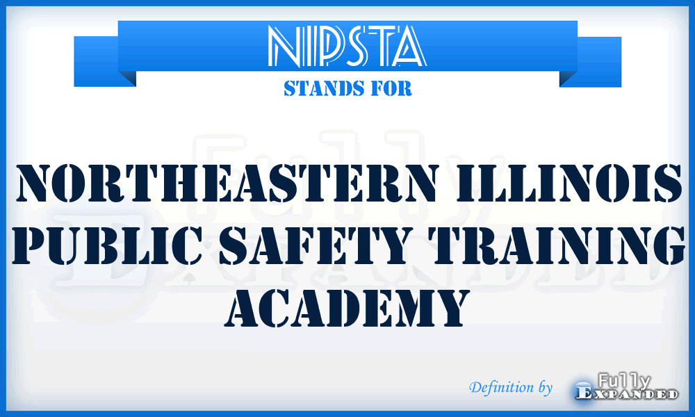 NIPSTA - Northeastern Illinois Public Safety Training Academy