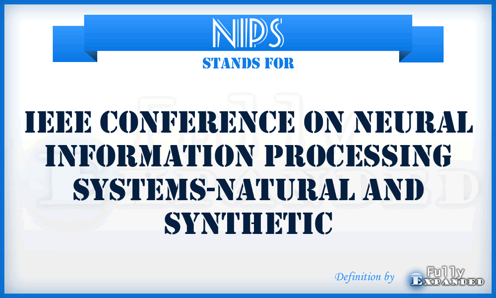 NIPS - IEEE Conference on Neural Information Processing Systems-Natural and Synthetic