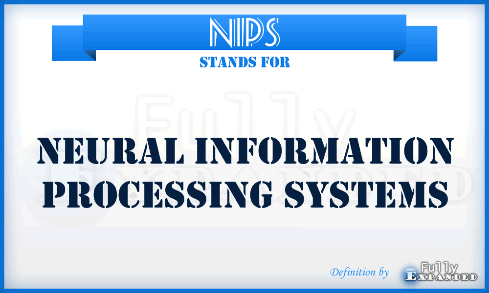 NIPS - Neural Information Processing Systems