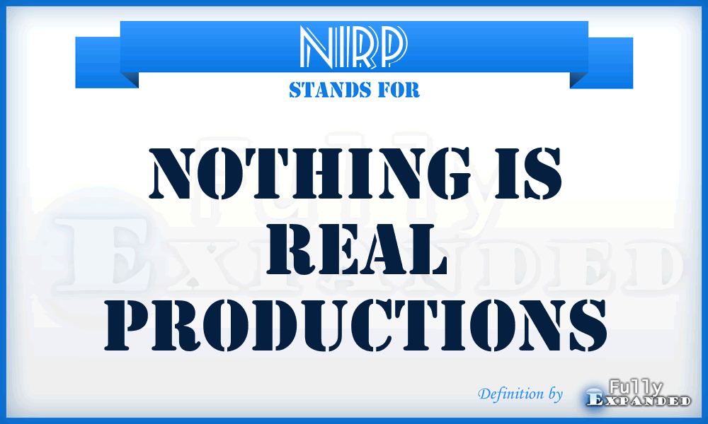 NIRP - Nothing Is Real Productions