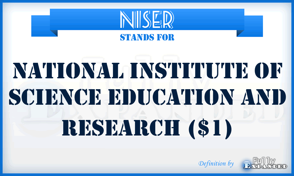 NISER - National Institute of Science Education and Research ($1)