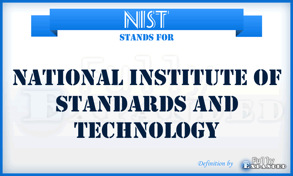 NIST - National Institute of Standards and Technology