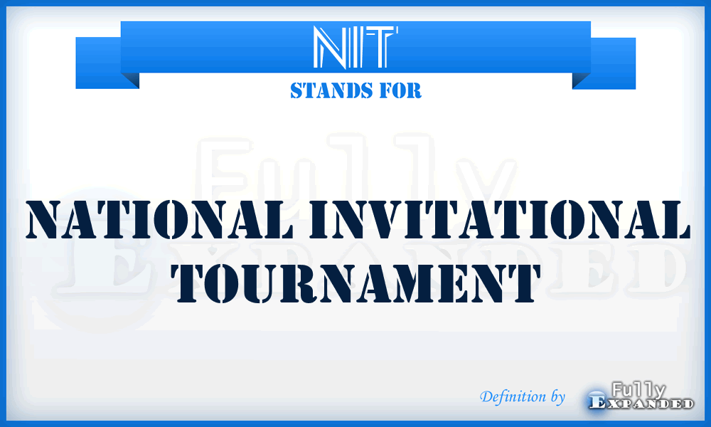 NIT - National Invitational Tournament