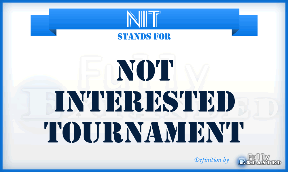 NIT - Not Interested Tournament