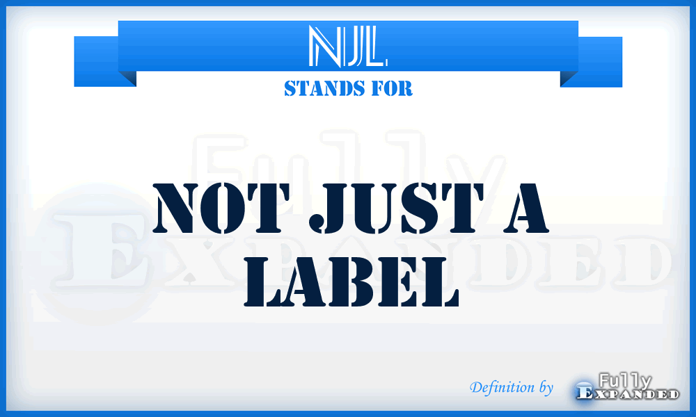 NJL - Not Just a Label