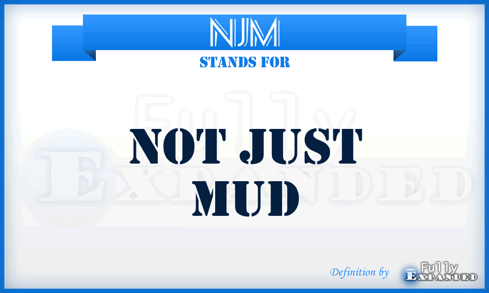 NJM - Not Just Mud