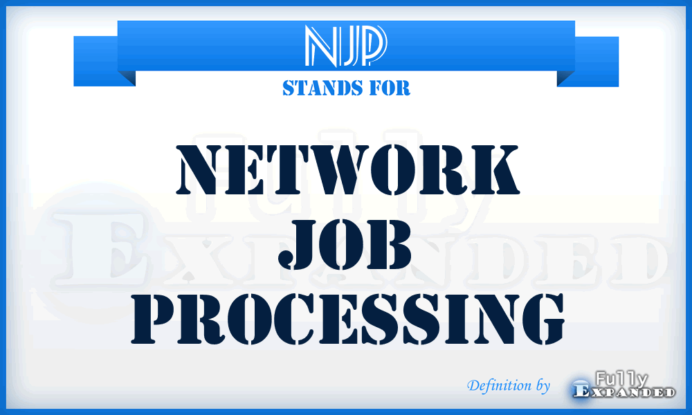 NJP - Network Job Processing