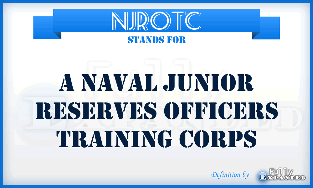 NJROTC - A Naval Junior Reserves Officers Training Corps