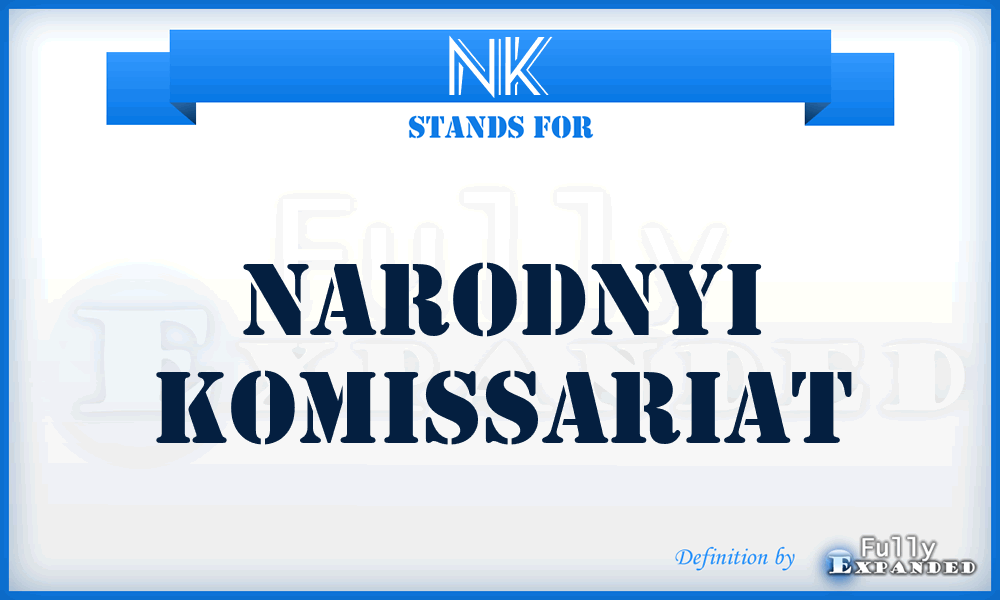 NK - Narodnyi Komissariat