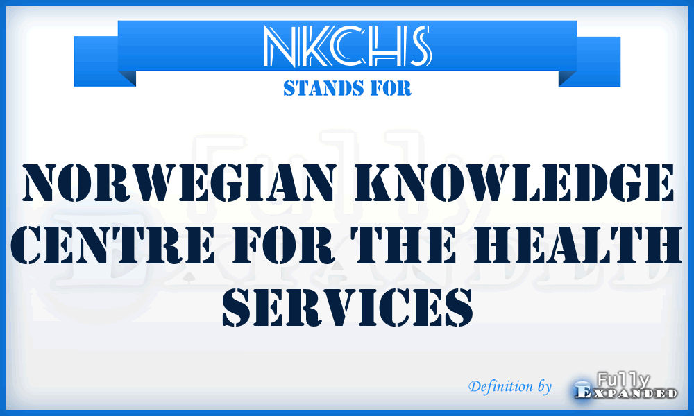 NKCHS - Norwegian Knowledge Centre for the Health Services