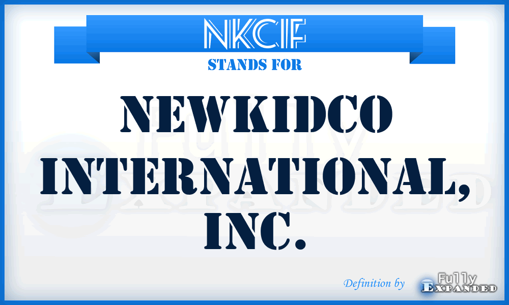 NKCIF - NewKidco International, Inc.