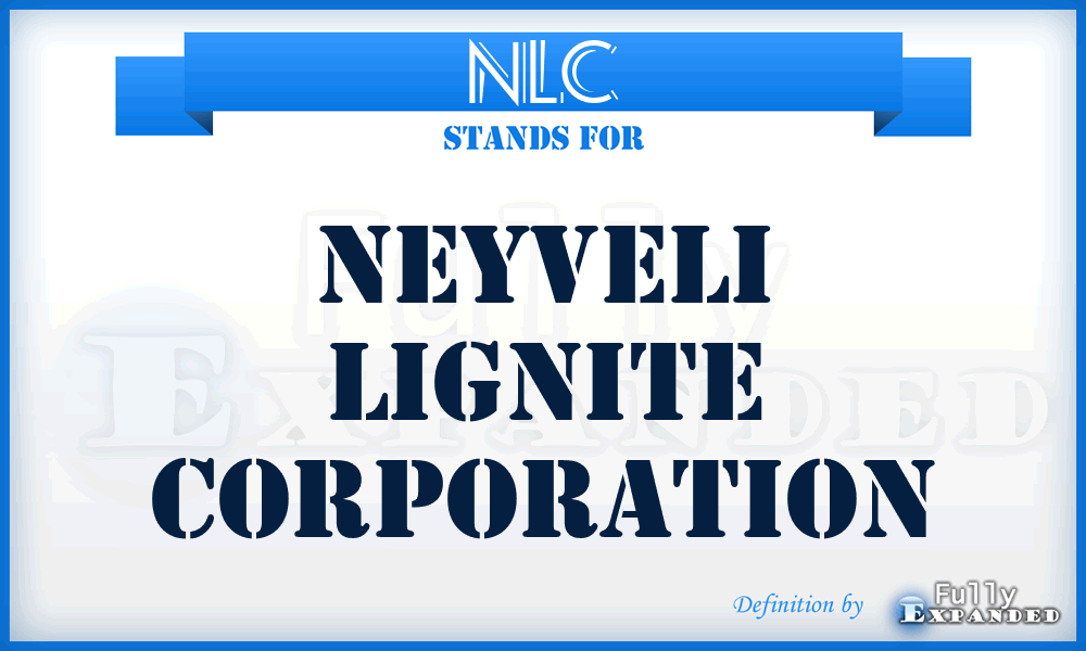 NLC - Neyveli Lignite Corporation