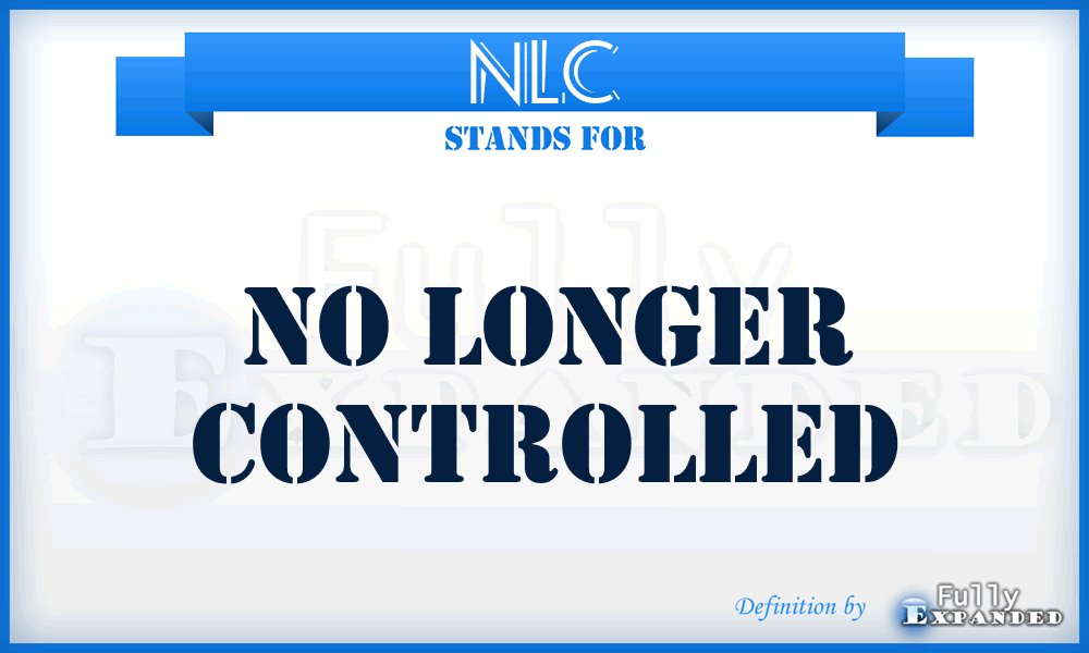 NLC - No Longer Controlled