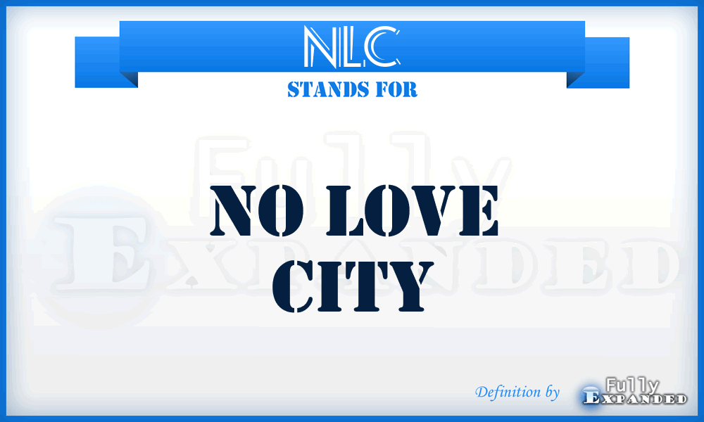 NLC - No Love City