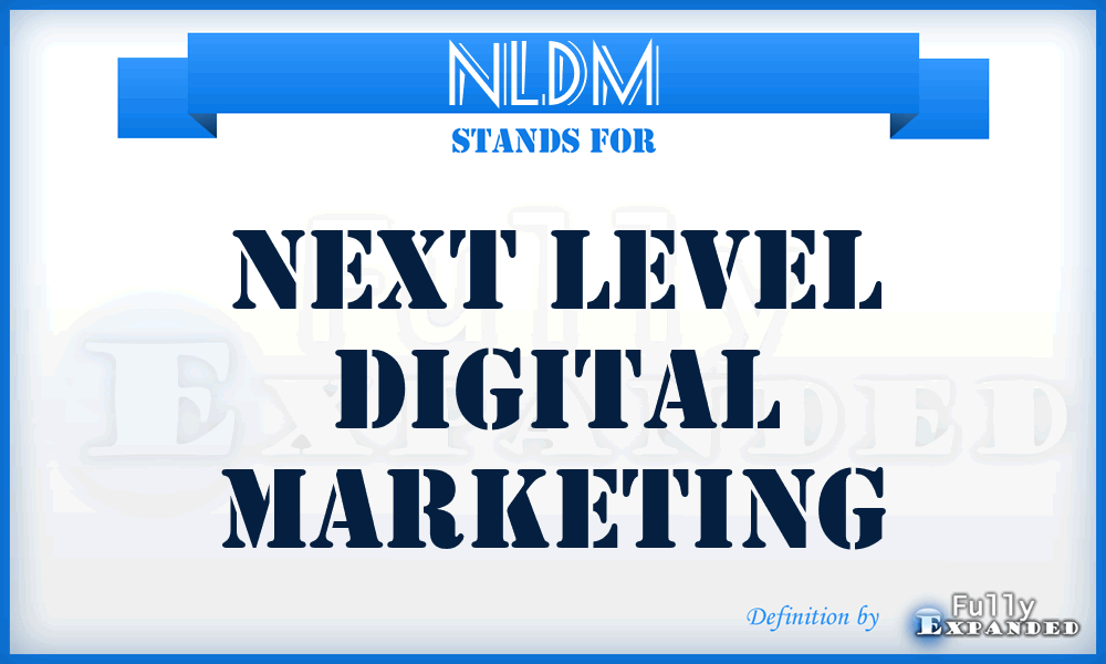 NLDM - Next Level Digital Marketing