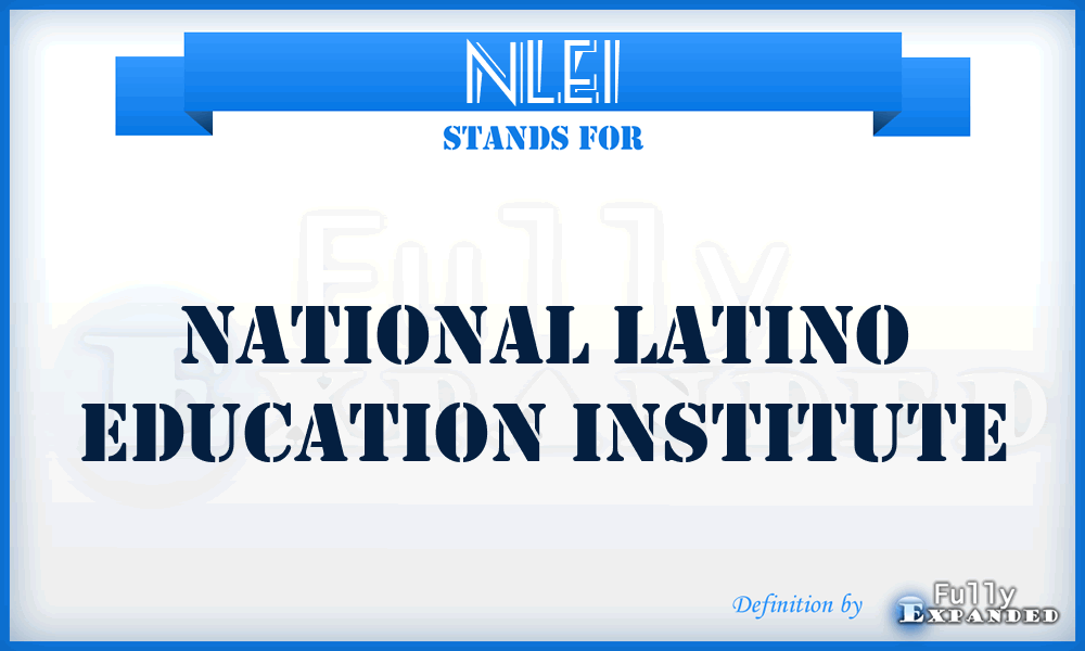 NLEI - National Latino Education Institute