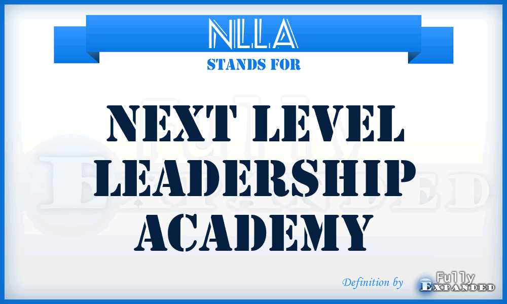 NLLA - Next Level Leadership Academy