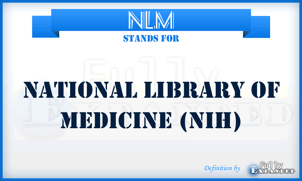 NLM - National Library of Medicine (NIH)