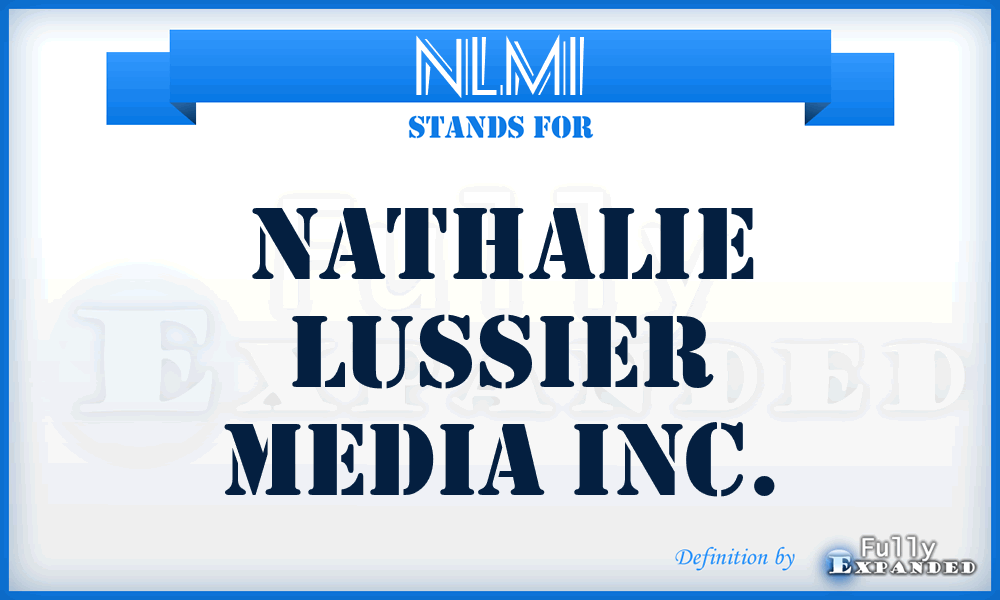 NLMI - Nathalie Lussier Media Inc.