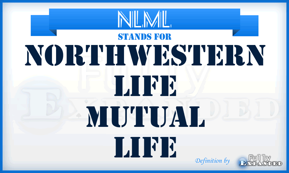 NLML - Northwestern Life Mutual Life