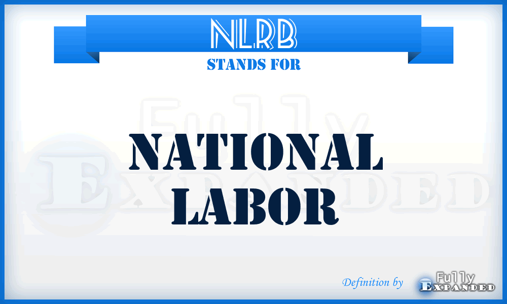 NLRB - NATIONAL LABOR