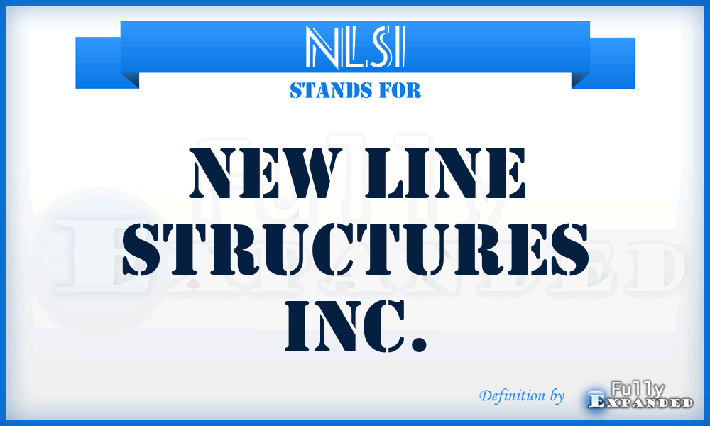 NLSI - New Line Structures Inc.