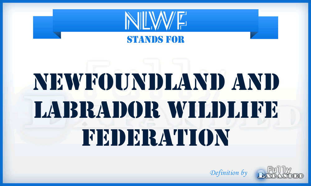 NLWF - Newfoundland and Labrador Wildlife Federation