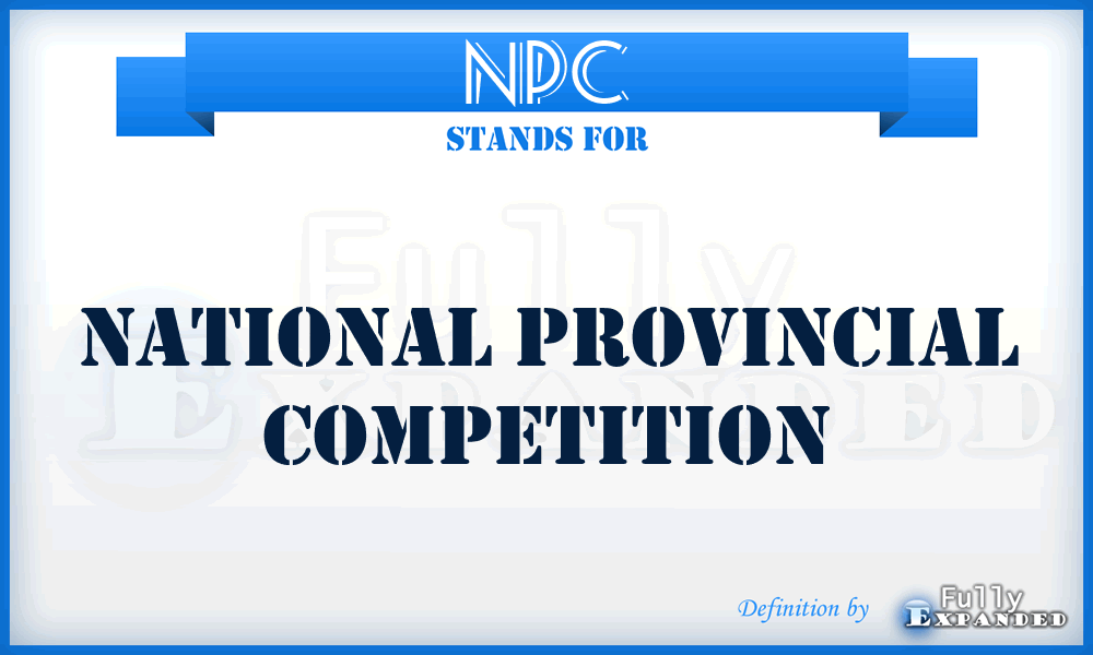 NPC - National Provincial Competition