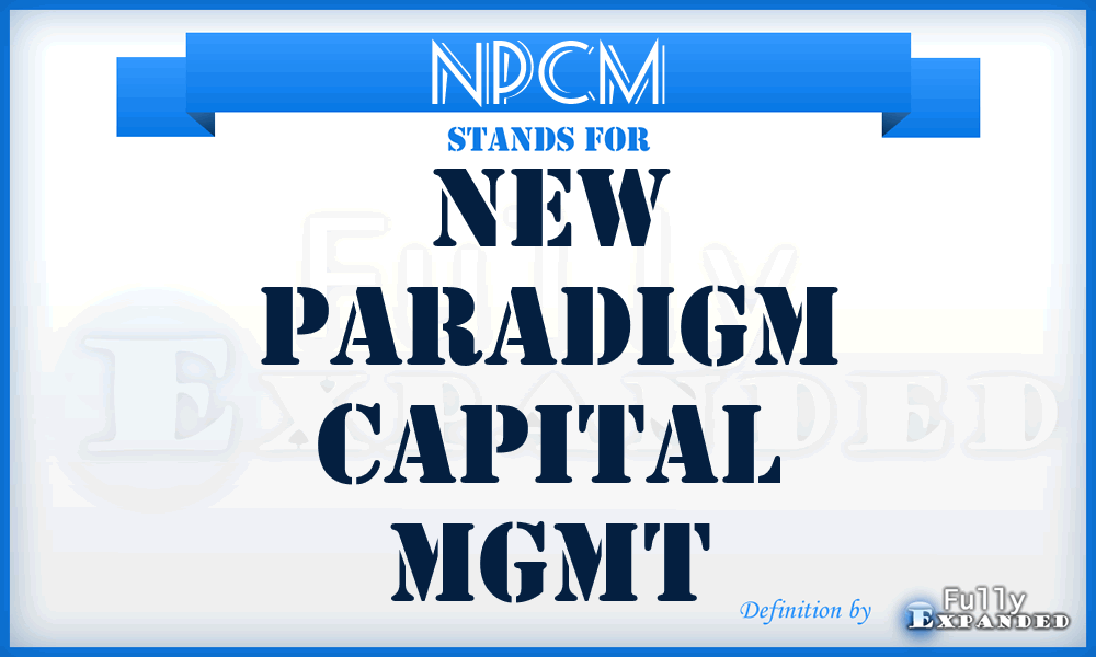 NPCM - New Paradigm Capital Mgmt