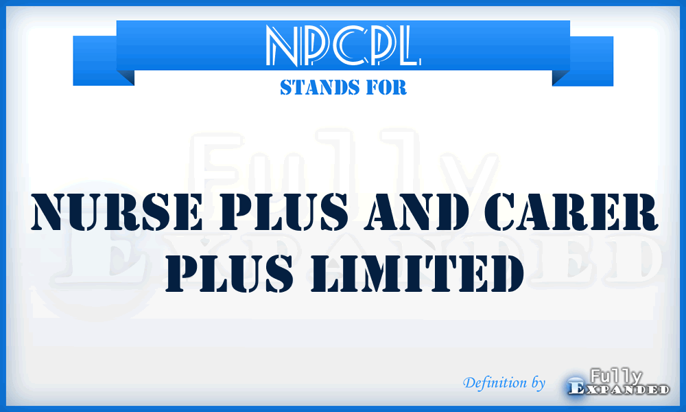 NPCPL - Nurse Plus and Carer Plus Limited
