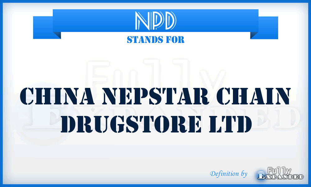 NPD - China Nepstar Chain Drugstore Ltd