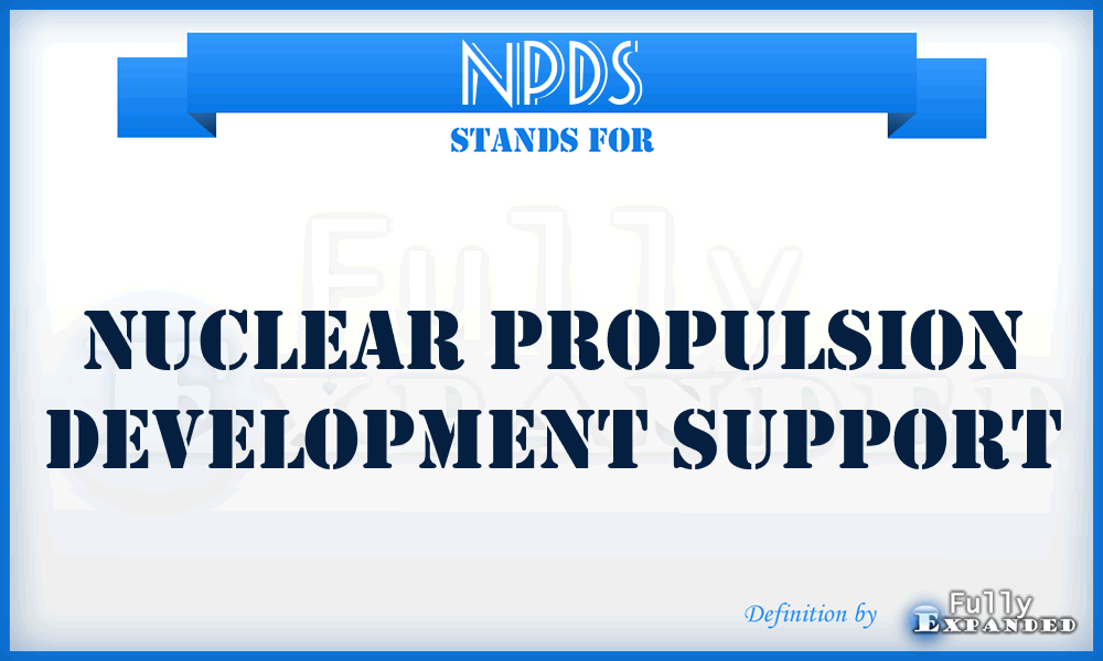 NPDS - Nuclear Propulsion Development Support