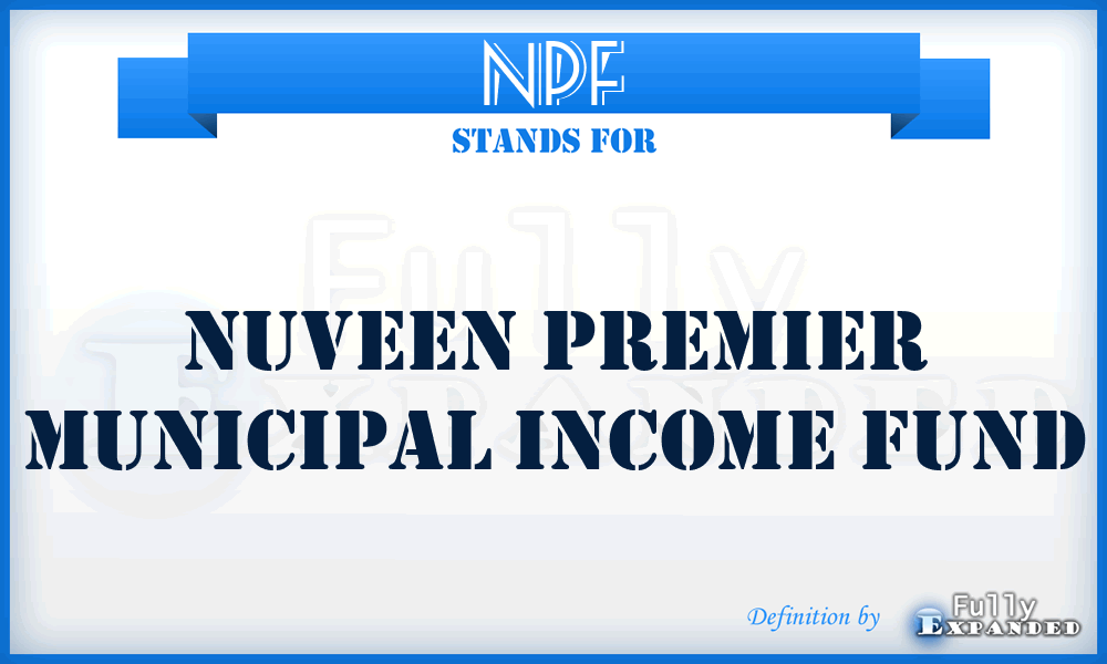 NPF - Nuveen Premier Municipal Income Fund