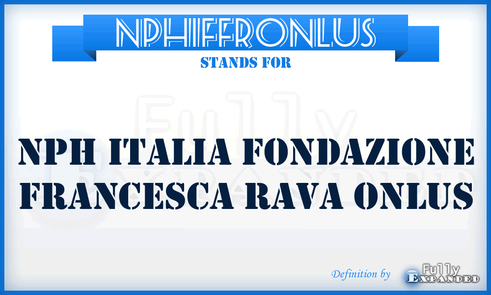 NPHIFFRONLUS - NPH Italia Fondazione Francesca Rava ONLUS