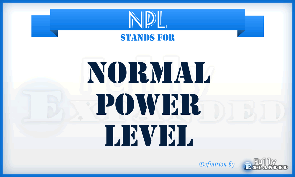 NPL - Normal Power Level