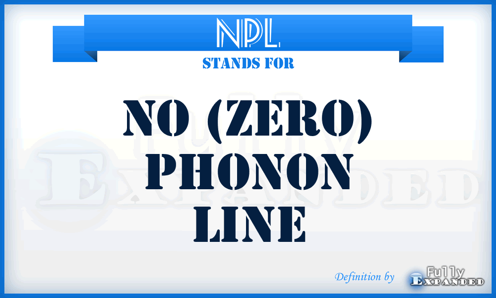 NPL - No (zero) Phonon Line
