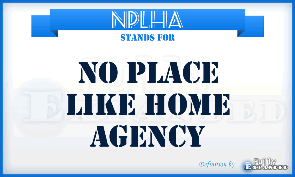 NPLHA - No Place Like Home Agency